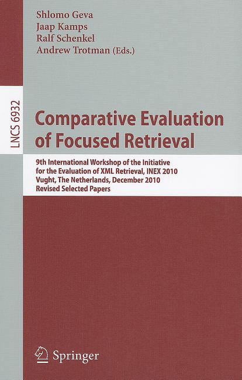 Comparative Evaluation of Focused Retrieval: 9th International Workshop of the Initiative for the Evaluation of XML Retr, (Paperback)
