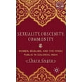 thumbnail image 1 of Comparative Feminist Studies Sexuality, Obscenity and Community: Women, Muslims, and the Hindu Public in Colonial India, (Hardcover), 1 of 1