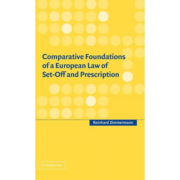 Comparative Foundations of a European Law of Set-Off and Prescription, (Hardcover)