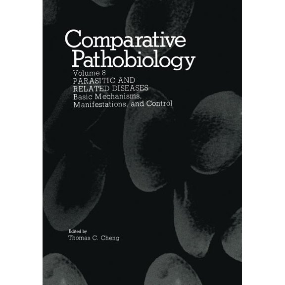 Comparative Pathobiology Parasitic and Related Diseases: Basic Mechanisms, Manifestations, and Control, Book 8, (Paperback)