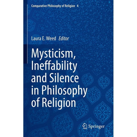 Comparative Philosophy of Religion Mysticism, Ineffability and Silence in Philosophy of Religion, Book 4, (Paperback)