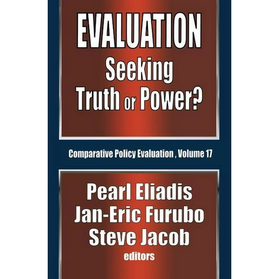 Comparative Policy Evaluation Evaluation: Seeking Truth or Power?, (Paperback)