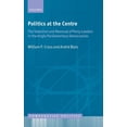 thumbnail image 1 of Comparative Politics Politics at the Centre: The Selection and Removal of Party Leaders in the Anglo Parliamentary Democracies, (Hardcover), 1 of 1