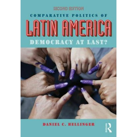 Pre-Owned Comparative Politics of Latin America: Democracy at Last? (Paperback) 0415827612 9780415827614