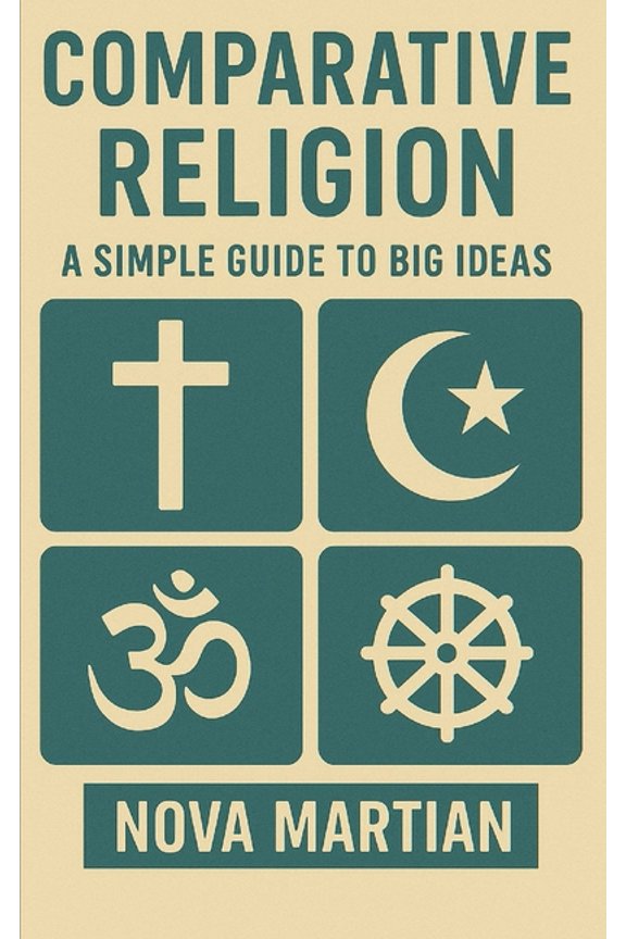 Comparative Religion: A Simple Guide to Big Ideas, (Paperback)