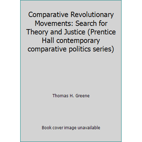 Pre-Owned Comparative Revolutionary Movements: Search for Theory and Justice (Paperback) 0131554174 9780131554177