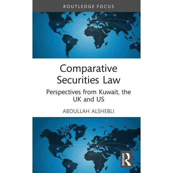Comparative Securities Law: Perspectives from Kuwait, the UK and US, (Hardcover)