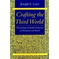 thumbnail image 1 of Comparative Studies in History, Institut Crafting the Third World: Theorizing Underdevelopment in Rumania and Brazil, (Hardcover), 1 of 1
