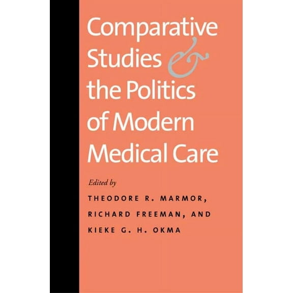 Comparative Studies and the Politics of Modern Medical Care (Paperback)