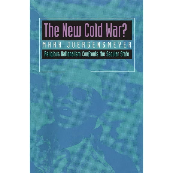 Comparative Studies in Religion and Soci The New Cold War?: Religious Nationalism Confronts the Secular State Volume 5, Book 5, (Paperback)