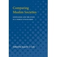 thumbnail image 1 of Comparative Studies in Society and Histo Comparing Muslim Societies: Knowledge and the State in a World Civilization, (Paperback), 1 of 1