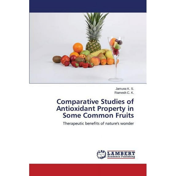 Comparative Studies of Antioxidant Property in Some Common Fruits (Paperback)