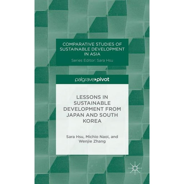 Comparative Studies of Sustainable Development in Asia: Lessons in Sustainable Development from Japan and South Korea (Hardcover)