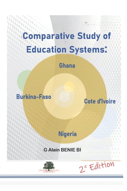 Comparative Study of Education Systems: Ghana - Cote d'Ivoire - Burkina ...