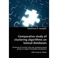 thumbnail image 1 of Comparative study of clustering algorithms on textual databases - Clustering of curricula vitae into comptency-based groups to support knowledge management (Paperback), 1 of 1