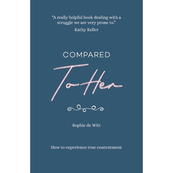 Compared to Her...: How to Experience True Contentment (Paperback)