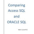 thumbnail image 1 of Comparing Access SQL and ORACLE SQL, (Paperback), 1 of 1