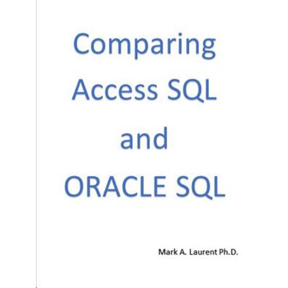 Pre-Owned Comparing Access SQL and ORACLE SQL (Paperback)