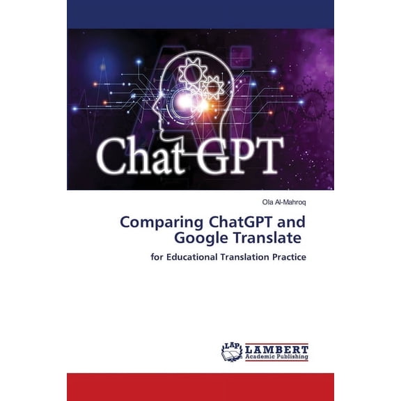 Comparing ChatGPT and Google Translate, (Paperback)