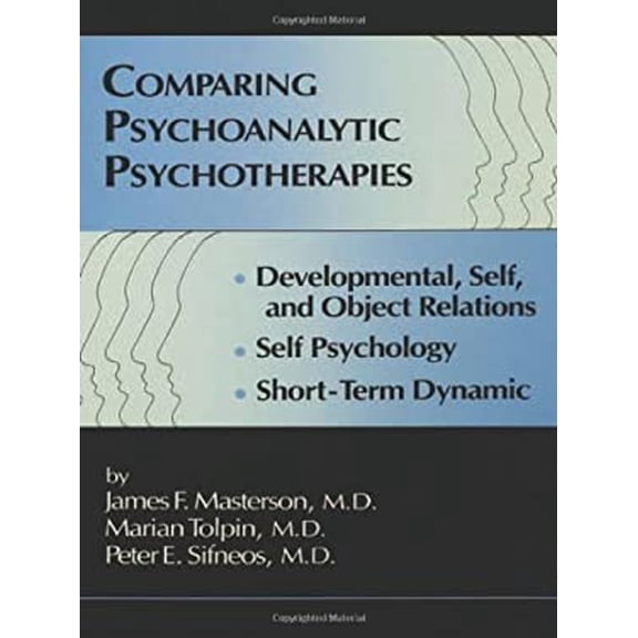 Pre-Owned Comparing Psychoanalytic Psychotherapies: Development: Developmental Self & Object Relations Self Psychology Short Term Dynamic (Hardcover) 0876306407 9780876306406