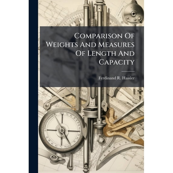 Comparison Of Weights And Measures Of Length And Capacity (Paperback)