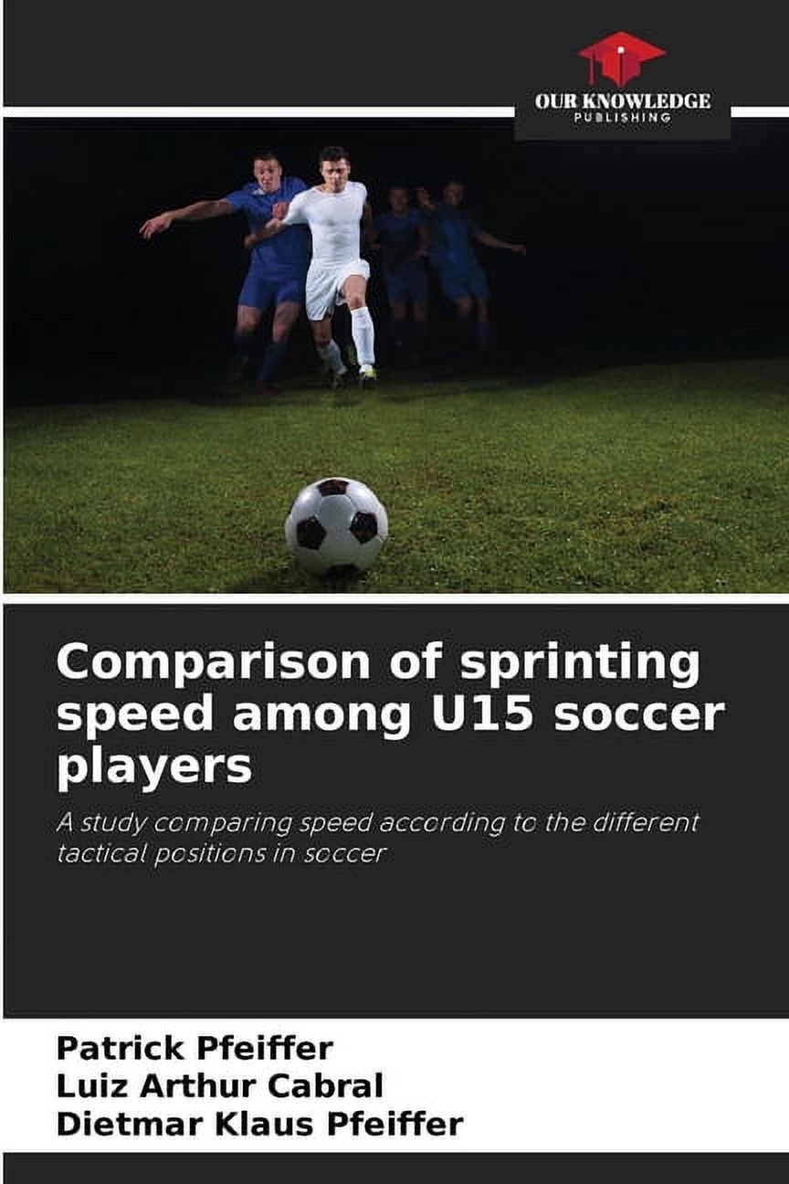 Comparison of sprinting speed among U15 soccer players (Paperback