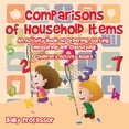 thumbnail image 1 of Comparisons of Household Items - An Activity Book of Ordering, Sorting, Measuring and Classifying Children's Activity Bo, (Paperback), 1 of 1