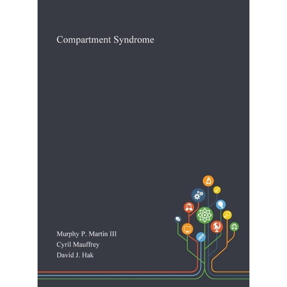 Compartment Syndrome Hardcover 1013270398 9781013270390 Murphy P Martin III