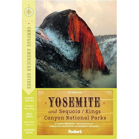 Compass American Guides: Yosemite & Sequoia/Kings Canyon National Parks, 1st Edition (Paperback) by Sara Benson