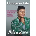 thumbnail image 1 of Compass Life My Journey Through Breast Cancer (Paperback), 1 of 1