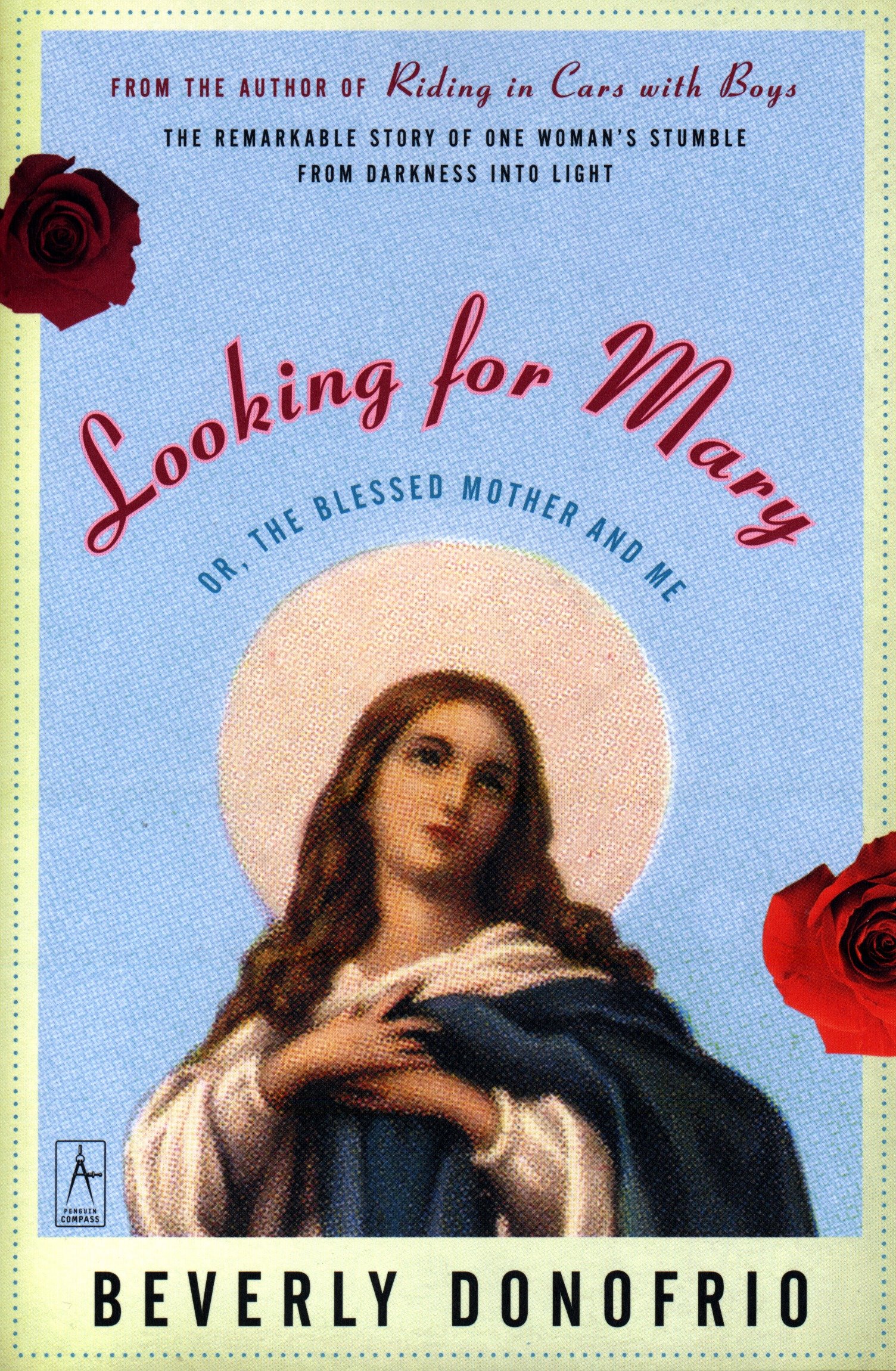 Compass: Looking for Mary : (Or, the Blessed Mother and Me) (Paperback)