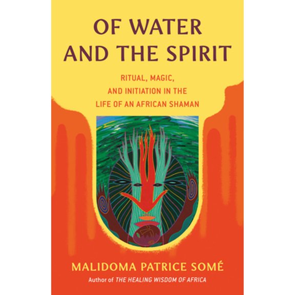 Pre-Owned Of Water and the Spirit: Ritual, Magic, and Initiation in the Life of an African Shaman (Compass) Paperback