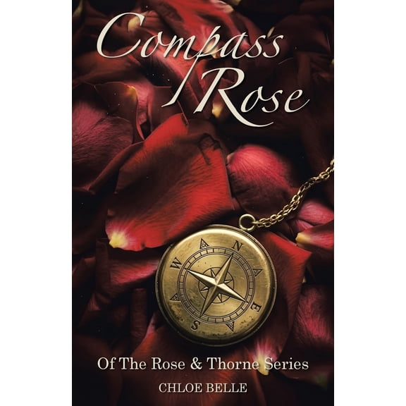 Compass Rose: Of The Rose & Thorne Series, (Paperback)