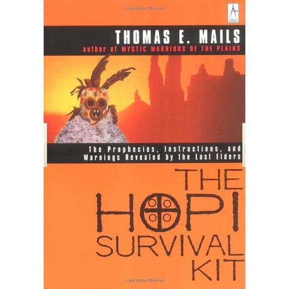 Compass The Hopi Survival Kit: The Prophecies, Instructions and Warnings Revealed by the Last Elders, (Paperback)