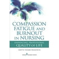 thumbnail image 1 of Pre-Owned Compassion Fatigue and Burnout in Nursing: Enhancing Professional Quality of Life (Paperback) 0826109772 9780826109774, 1 of 1
