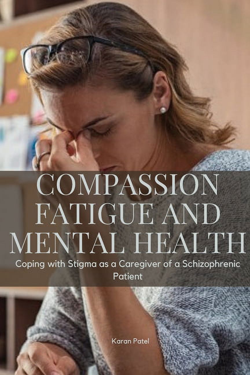 Compassion Fatigue and Mental Health - Walmart.com