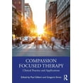 thumbnail image 1 of Compassion Focused Therapy: Clinical Practice and Applications, (Paperback), 1 of 1