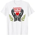 thumbnail image 1 of Compassion Has No Borders T-Shirt Funny Gift for Friend All Size S-4XL, 1 of 2