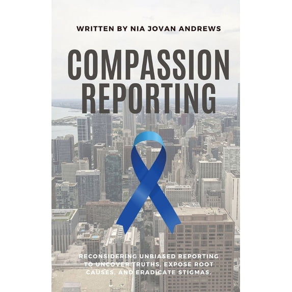 Compassion Journalism Compassion Reporting: Empathy in Journalism, Book ...
