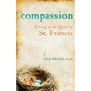 Compassion : Living in the Spirit of St. Francis (Paperback)