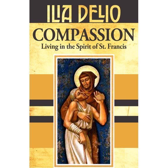 Compassion: Living in the Spirit of St.Francis, (Paperback)