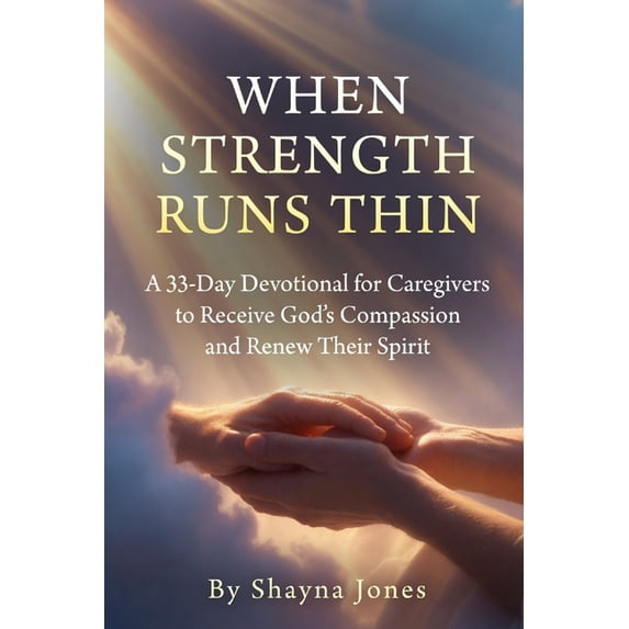 Compassion & Mercy When Strength Runs Thin: A 33-Day Devotional for ...