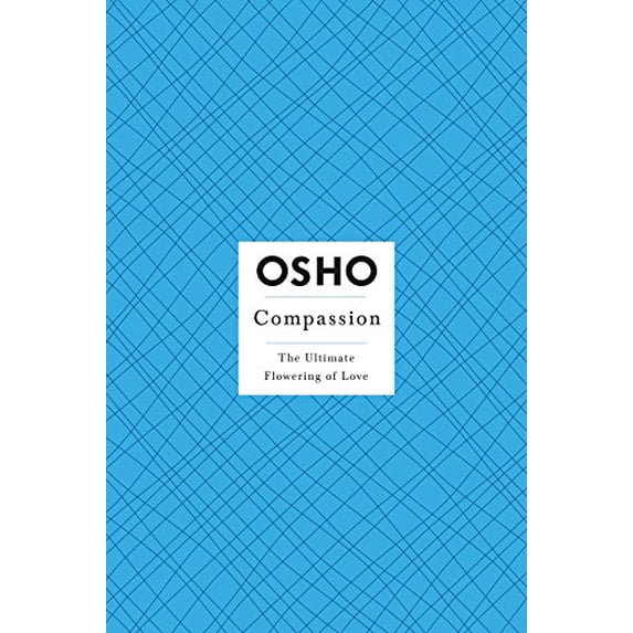 Pre-Owned OSHO Compassion: The Ultimate Flowering of Love (Osho: Insights for a New Way of Living) (Paperback) 0312365683 9780312365684