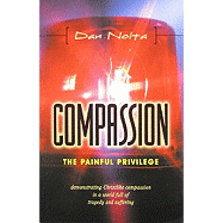 Pre-Owned Compassion--The Painful Privilege (Paperback) 1594980047 9781594980046