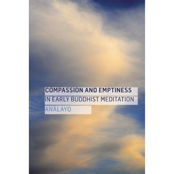 Pre-Owned Compassion and Emptiness in Early Buddhist Meditation (Paperback) 1909314552 9781909314559