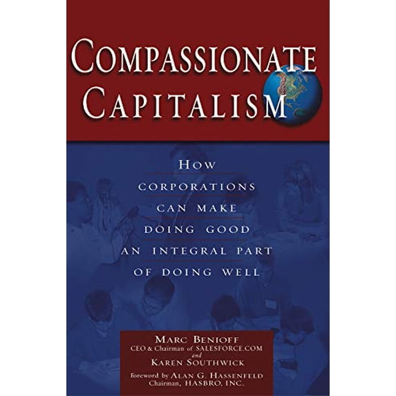 Pre-Owned Compassionate Capitalism: How Corporations Can Make Doing Good an Integral Part of Doing Well (Paperback) 1564147142 9781564147141