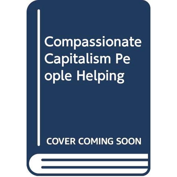 Pre-Owned Compassionate Capitalism People Helping, 9780525938040, 0525938044, Hardcover,