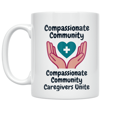 Compassionate Community Caregivers Unite - Community Health Advocate - 11 oz Ceramic Coffee Mug