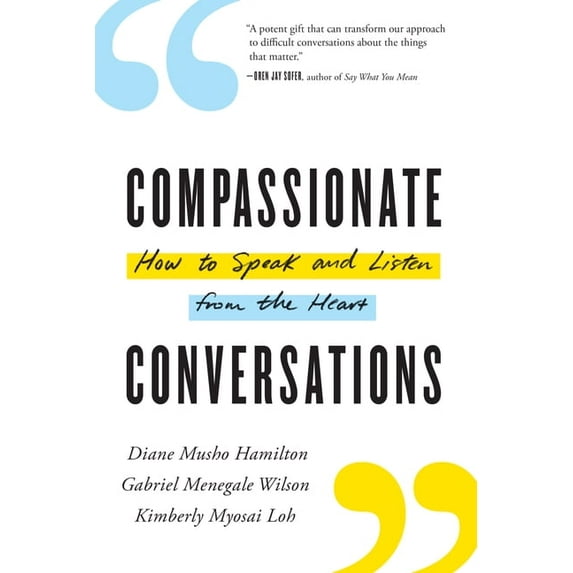 Compassionate Conversations: How to Speak and Listen from the Heart, (Paperback)