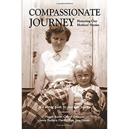 Pre-Owned Compassionate Journey : Honoring Our Mothers Stories 9781633811348 Used